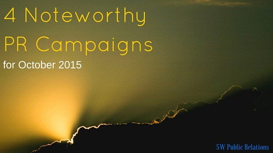 4 Noteworthy PR Campaigns